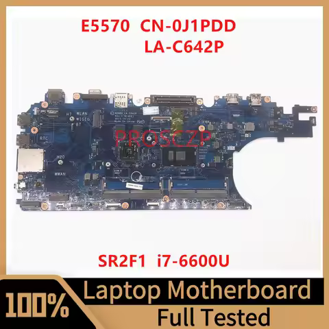 CN-0J1PDD 0J1PDD J1PDD Mainboard For DELL E5570 Laptop Motherboard LA-C642P With SR2F1 I7-6600U CPU 