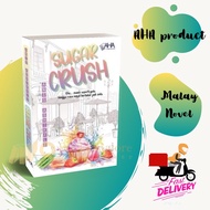 Novel Melayu: SUGAR CRUSH - Penulis: ANIS ASHIKALI - Penerbit: AHA Publication