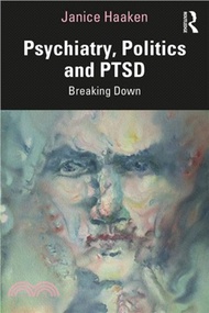 16233.Psychiatry, Politics and PTSD：Breaking Down