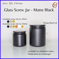 ❁ ◐ Matte Black Screw Jar (120ml / 250ml capacity) - Glass Jar (Candle Jar / Screw Jar Screw Lid)