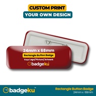 📢[ Custom Print ] Rectangle Button Badge- 24mm x 68mm | Button Badge Printing | Custom Print Button 