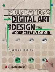Foundations of Digital Art and Design with Adobe Creative Cloud xtine burrough