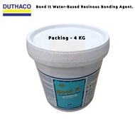 DUTHACO 4 KG BOND IT WATER-BASED RESINOUS BONDING AGENT