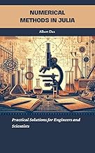Numerical Methods in Julia: Practical Solutions for Engineers and Scientists (Practical Julia books 