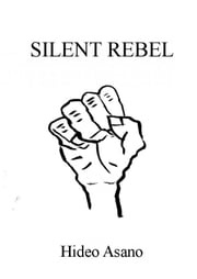 Silent Rebel Hideo Asano