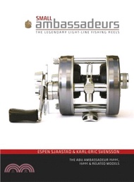 Small Ambassadeurs ― The Legendary Light-line Fishing Reels: the Abu Ambassadeur 2500c, 1500c & Rela