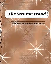 The Mentor Wand: A Teacher's Brainstorm Companion: 8"×10" Undated Classroom Organizer, Lesson Planne