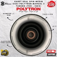 (KS10) KARET SEAL SPIN MESIN CUCI POLYTRON MANUAL 2 TABUNG (7KG -