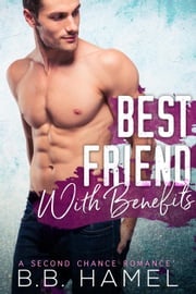 Best Friend With Benefits B. B. Hamel