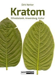 Kratom: Ethnobotanik, Anwendung, Kultur (German Edition)