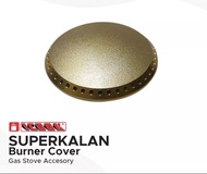 Super kalan Burner Cap