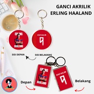 GANTUNGAN (GANCI) ERLING HAALAND Acrylic Keychain - FREE PC RANDOM
