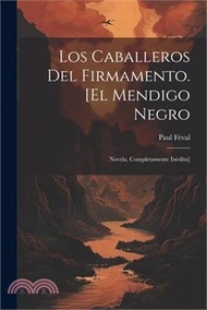 156097.Los Caballeros Del Firmamento. [El mendigo negro: Novela, completamente inédita]