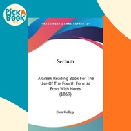 [100% Original Books] - Sertum : A Greek Reading Book For The Use Of The Fou by Eton College (US edi