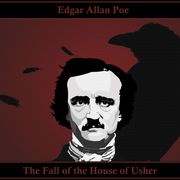 Fall of the House of Usher, The Edgar Allan Poe
