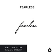 "Fearless" CUDDLEINK Matte Ink Tattoo