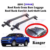 5501 (100cm) Car Roof Rack Roof Carrier Box Anti-theft Lock  Rak Bumbung Rak Bagasi Kereta- RANGER XLT/T6