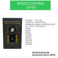 SPEED Motor US-52Model :SPEED Control Ac 220v 50/60Hz.40W6 0 W90W120W150W180W2 0 0 W250W400W