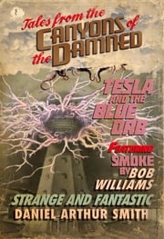 Tales from the Canyons of the Damned: No. 2 Daniel Arthur Smith