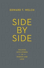 Side by Side Edward T. Welch