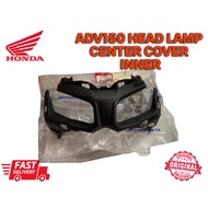 ADV150 HEAD LAMP COVER CENTER INNER LAMPU DEPAN COVER #64530-K0W-N00#ORIGINAL#