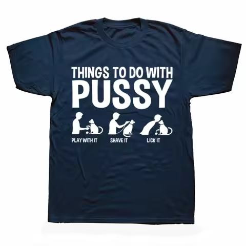 Cat Lover Funny Awesome Cat Dad T Shirt Things To Do with Pussy Tops Pet Family Tee Streetwear Hip H