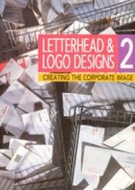 Letterhead &amp; Logo Designs 2 : Creating the Corporate Image (新品)