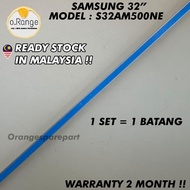 S32AM500NE SAMSUNG 32" LED TV BACKLIGHT (LAMPU TV) SAMSUNG 32 INCH LED TV BACKLIGHT