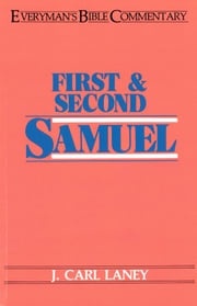 First &amp; Second Samuel- Everyman's Bible Commentary Carl Laney