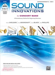 26250.Sound Innovations for Concert Band for Baritone/Euphonium T.C., Book 1 For Concert Bands ─ A Revolutionary Method for Beginning Musicians