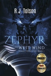 Zephyr The West Wind Final Edition (Chaos Chronicles: Book 1) R. J. Tolson