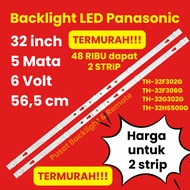 MATA PANASONIC 32 INCH LED TV BACKLIGHT 5 EYES 6 VOLT TH32F302G TH32F306G TH32G302G TH32HS500G 32F30