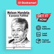 Nelson Mandela: a Purpose Fulfilled: Mr. Mandela Explained by Abajuh, Angwang Martin | 9781456780203