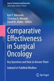Comparative Effectiveness in Surgical Oncology Christina A. Minami