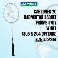 YONEX Carbonex 20 Badminton Racket Frame Only - White (3U5 & 2U4 Options)