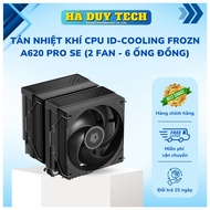 ID-COOLING FROZN A620 PRO SE CPU Air Cooler (2 fans-6 copper pipes) - Genuine - 24T warranty - Ha Du