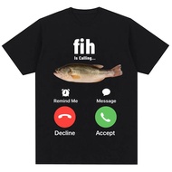 Funny Fih Is Calling Meme T-shirt Humor Fashion Men Women High Quality T Shirts Oversized Cotton Cas
