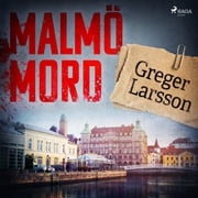 Malmömord Greger Larsson