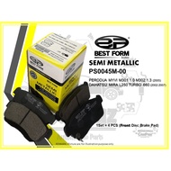 BEST FORM SEMI METALLIC FRONT BRAKE PADS (PS0045M-00) PERODUA MYVI 1.0 M302 1.3 (2005), DAIHATSU L25