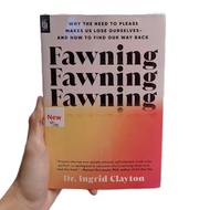 Fawning: Why the Need to Please Make Us Lose Ourselves–and How to Find Our Way Back (PB)