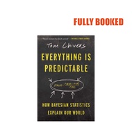 Everything Is Predictable: How Bayesian Statistics Explain Our World (Paperback) By Tom Chivers