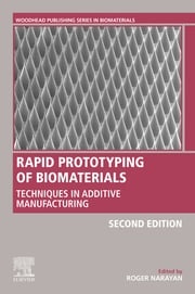 Rapid Prototyping of Biomaterials Roger Narayan
