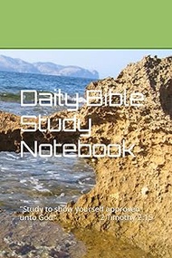 Daily Bible Study Notebook: "Study to show yourself approved unto God", 2 Timothy 2:15