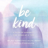 Be Kind : A Year of Kindness, One Week at a Time by Melissa Burmester (US edition, hardcover)