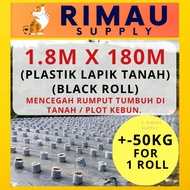 50KG [1.8MX180M] | Black Roll | Plastik Lapik Tanah | Polyroll | Agriculture Fertigasi | Not Silvers