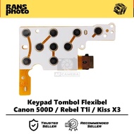 TOMBOL Canon 500D Rebel T1i Kiss X3 Brusson Camera Flexible Button Keypad
