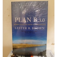 Plan B 3.0 ; Mobilizing To Save Civiization - Lester R. Brown Brown