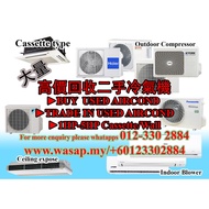 Buy/Trade In 1HP-5HP Wall/Cassette/Ceiling Used Aircond/Aircon/Air-conditioner