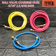 BALL VALVE REFRIGERANT CHARGING HOSES 5/16"  HOS PENGECASAN GAS INJAP BEBOLA (R410 2.5HUN)  AIR-COND