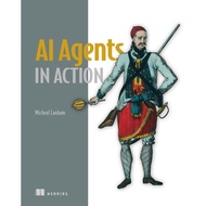 AI Agents in Action by Micheal Lanham